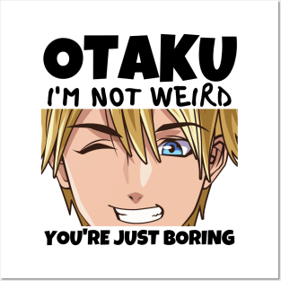 Manga Cosplay Anime Merch - Otaku I'm Not Weird Anime You're Just Boring Posters and Art